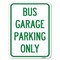 Signmission Bus Garage Parking Only Heavy-Gauge Aluminum Rust Proof Parking Sign, 18" x 24", A-1824-24292 A-1824-24292 - alternate 1